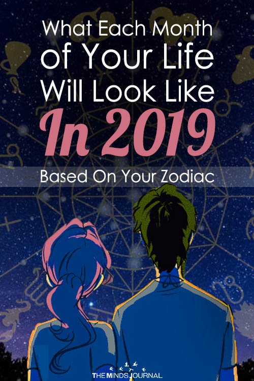 What Each Month of Your Life Will Look Like In 2019 Based On Your Zodiac