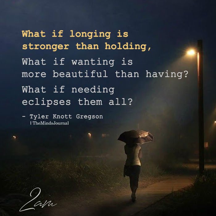 longing is stronger than holding