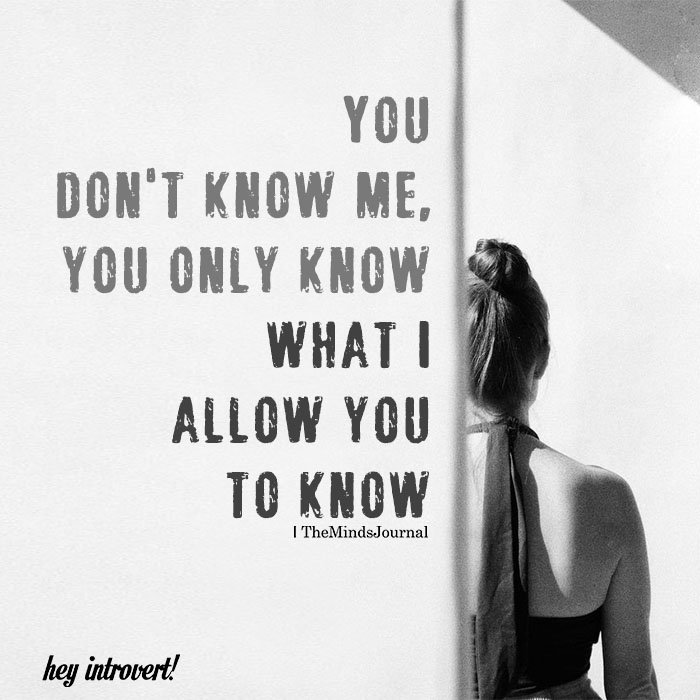 Quotes 'nd Notes - You don't know me, you only know what I allow