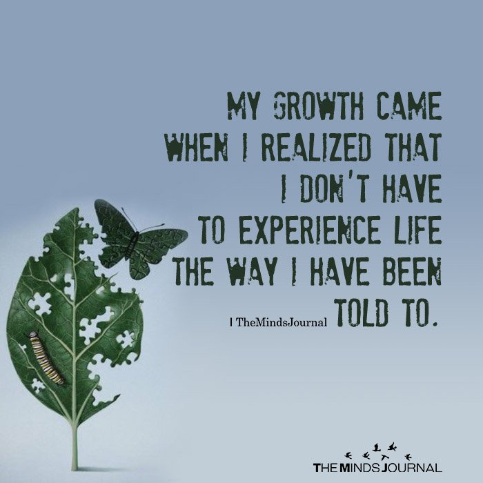 My growth came when I realized