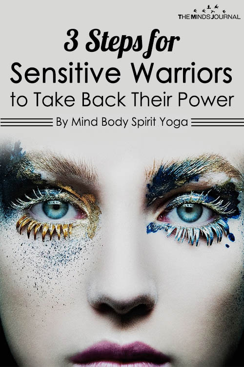 3 Steps for Sensitive Warriors to Take Back Their Power
