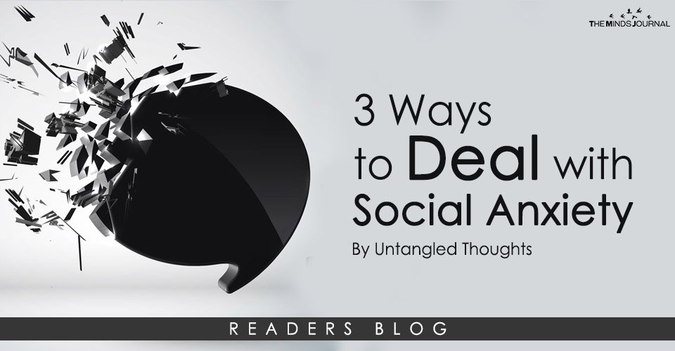 3 Ways to Deal with Social Anxiety