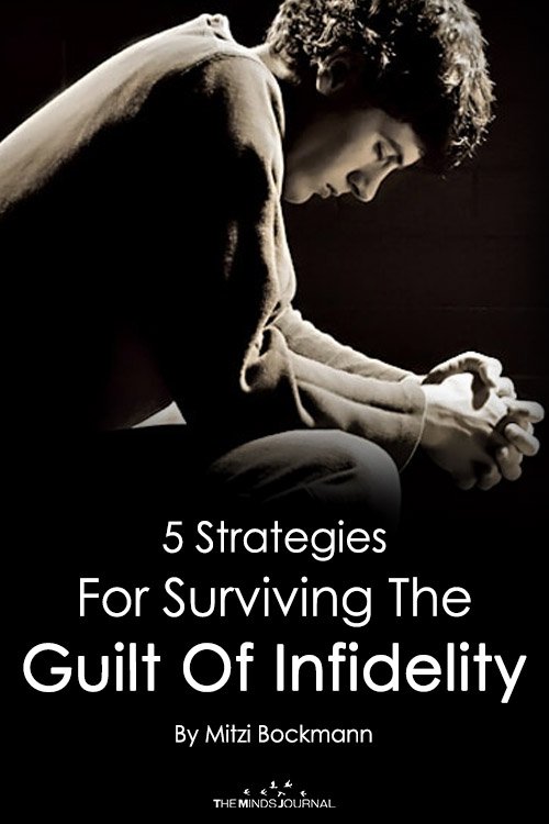 5 Strategies For Surviving The Guilt Of Infidelity