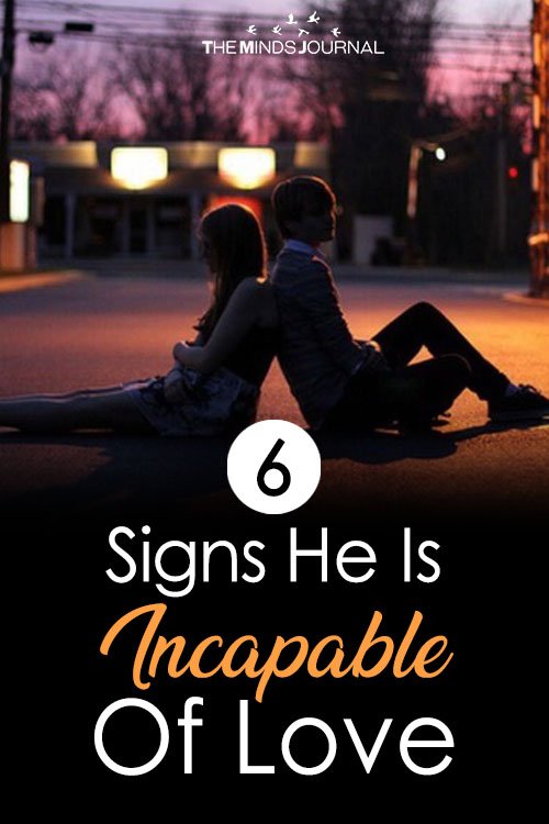 6 Signs He Is Incapable Of Love