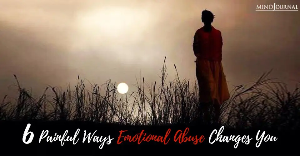 painful ways emotional abuse changes you