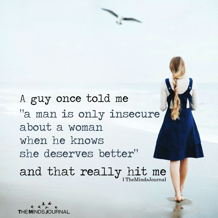 A guy once told me a man is only insecure about a woman
