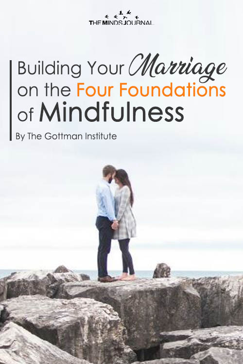 Building Your Marriage on the Four Foundations of Mindfulness