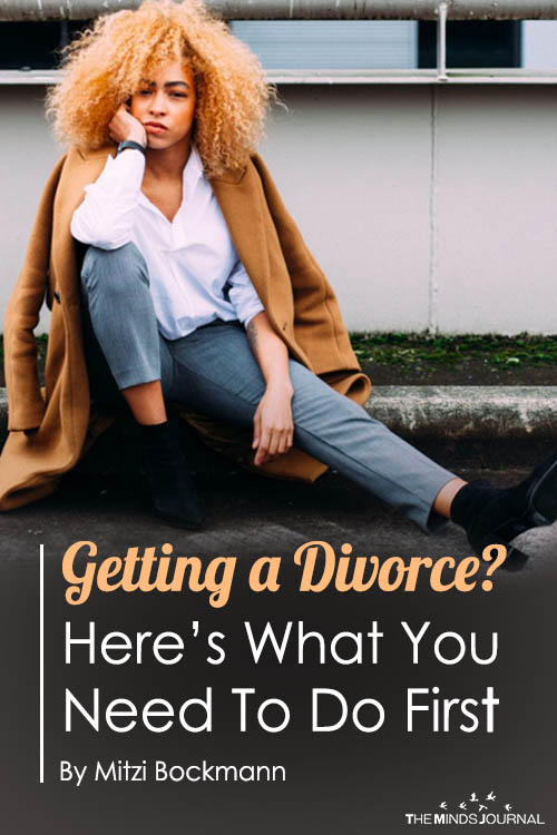Getting a Divorce Here’s What You Need To Do First.