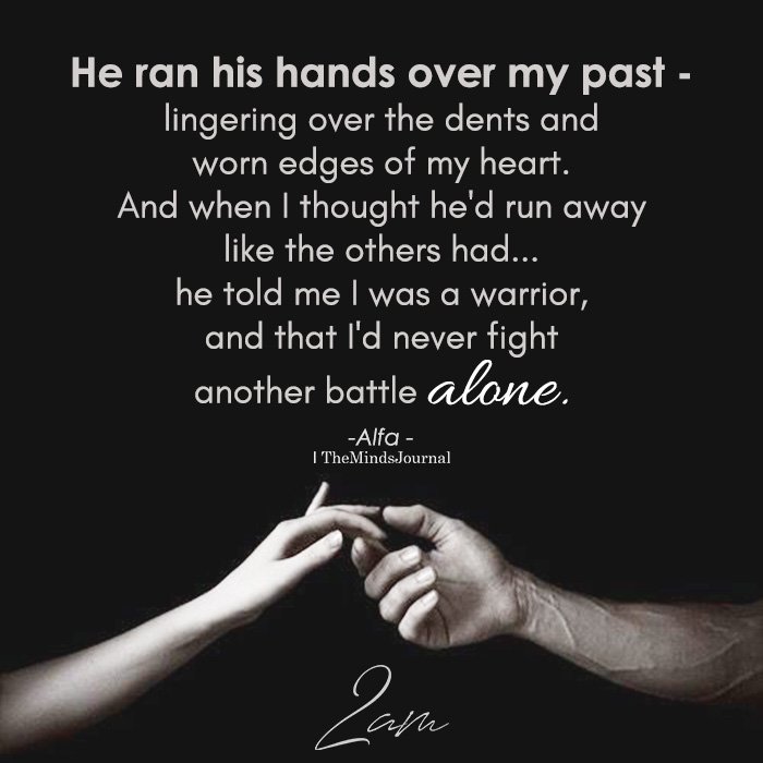 he ran his hands over my past