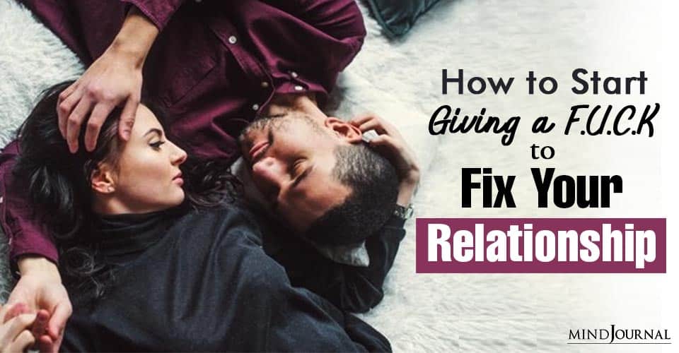 How Start Giving F.U.C.K Fix Your Relationship