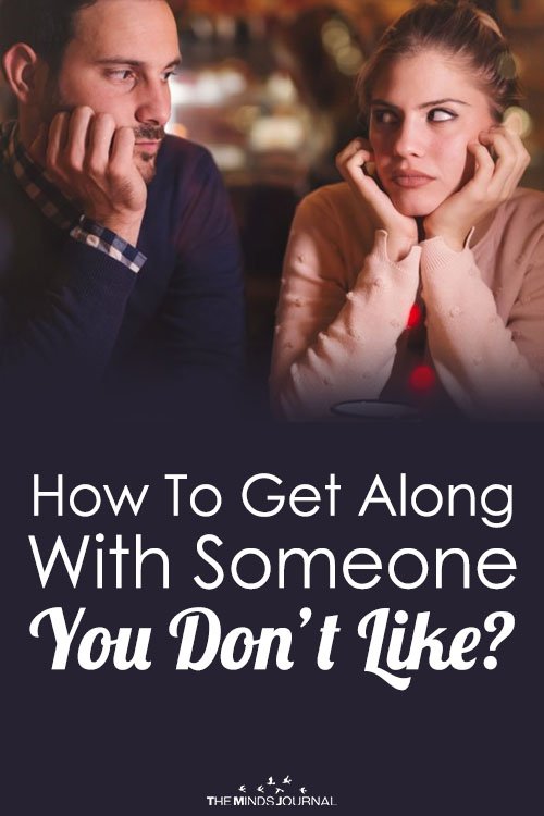 How To Get Along With Someone You Don’t Like Pin