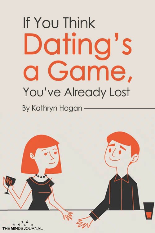 If You Think Dating’s a Game, You’ve Already Lost2