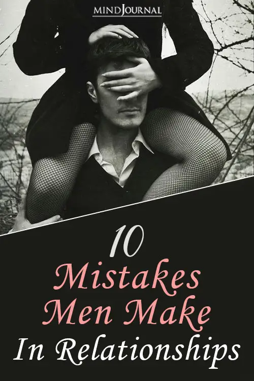 Mistakes Most Men Make Relationships pin