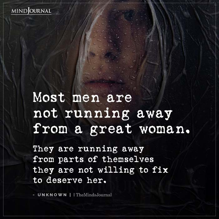 Most Men Are Not Running Away From A Great Woman