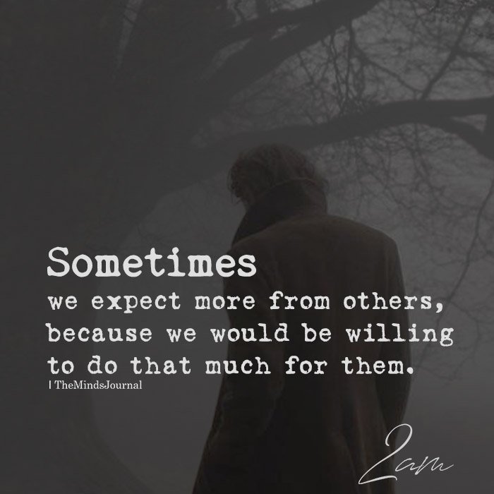 we expect more from others