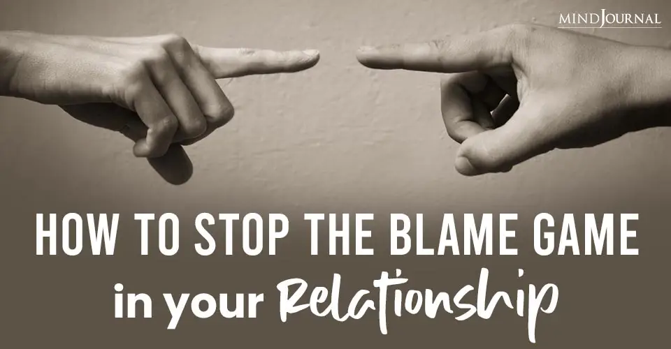 How To Stop The Blame Game In Your Relationship