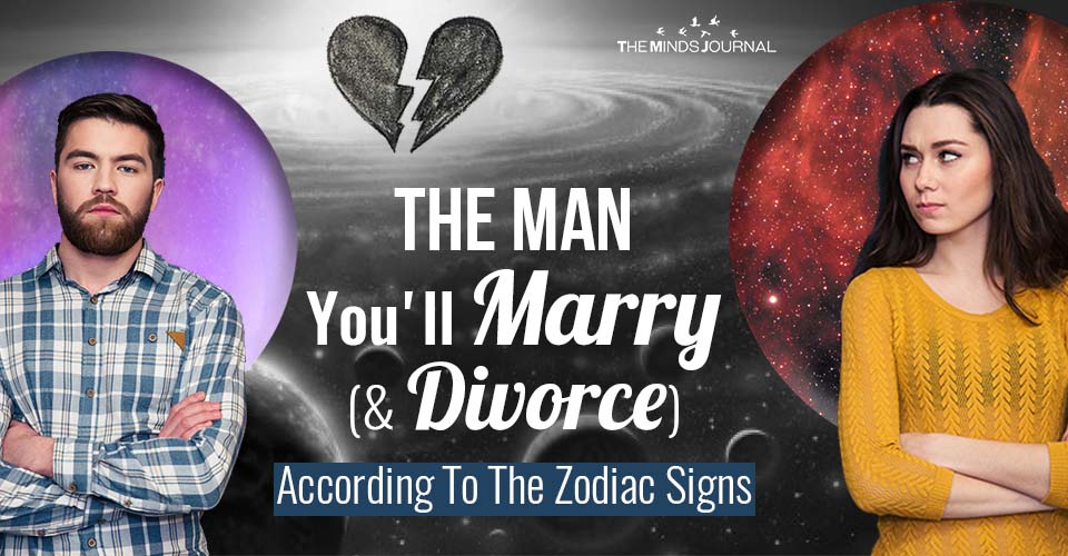 The Man You'll Marry And Divorce According To The Zodiac Signs