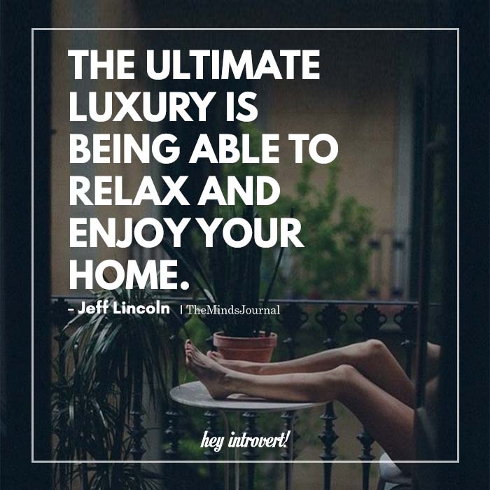 The ultimate luxury is being able to relax