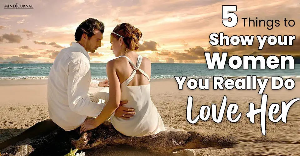 5 Things To Show Your Woman You Really Do Love Her