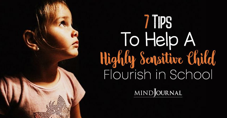Tips Help Highly Sensitive Child Flourish in School