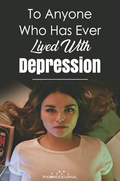 To Anyone Who Has Ever Lived With Depression