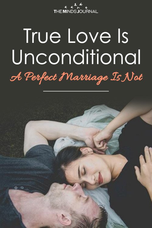 True Love Is Unconditional A Perfect Marriage Is Not