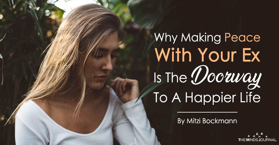 Why Making Peace With Your Ex Is The Doorway To A Happier Life