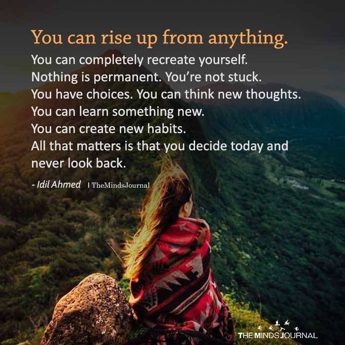 You can rise up from anything