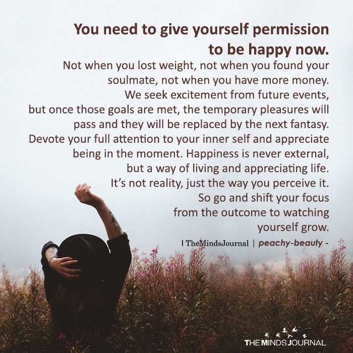 You need to give yourself permission to be happy now