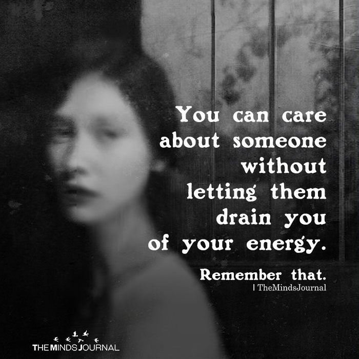 You can care about someone without letting them drain you