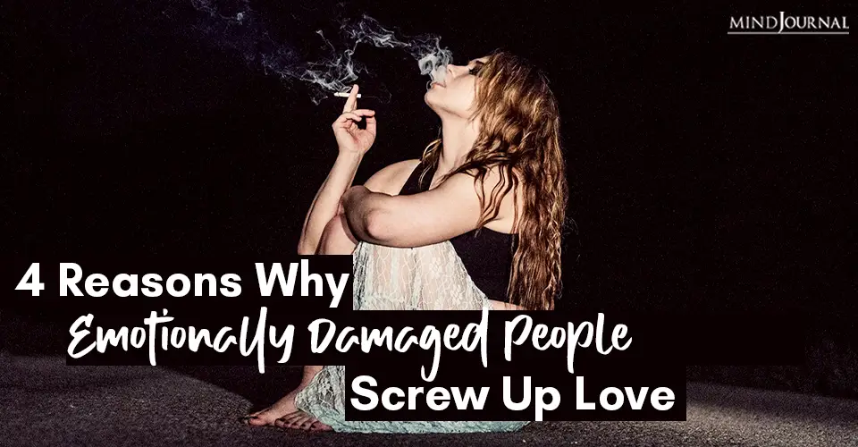 reasons emotinally damaged people