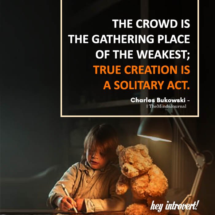 The crowd is the gathering place of the weakest