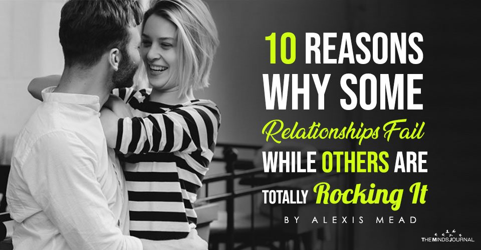 10 Reasons Why Some Relationships Fail While Others Are Totally Rocking It