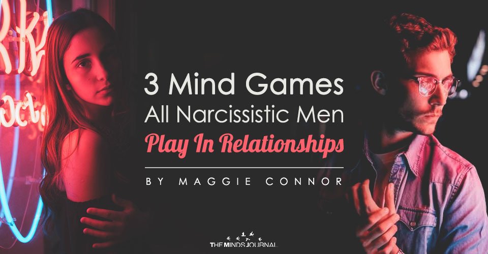 3 Mind Games All Narcissistic Men Play In Relationships