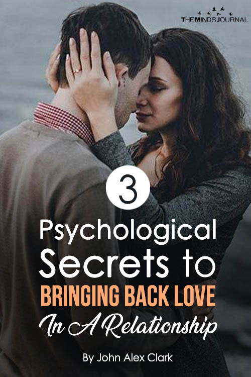 3 Psychological Secrets To Bring Back Love In A Relationship