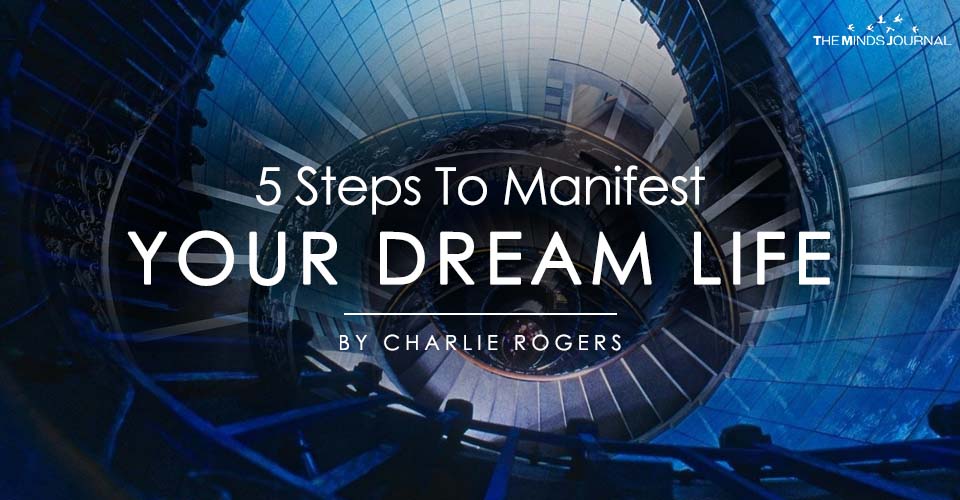 5 Steps To Manifest Your Dream Life