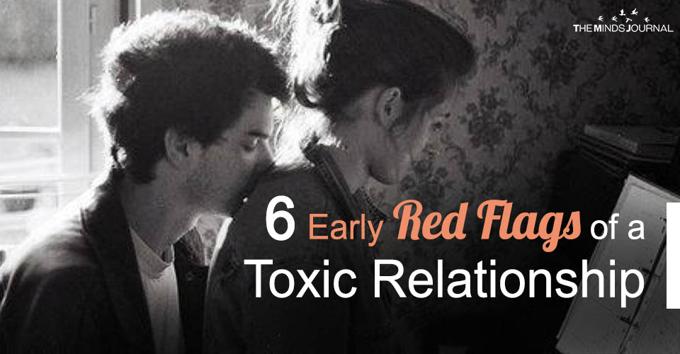 6 Early Red Flags Of A Toxic Relationship