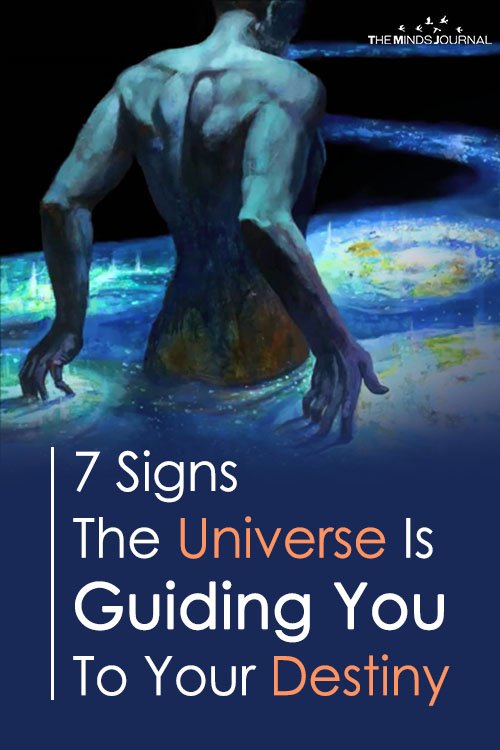 7 Signs The Universe Is Guiding You To Your Destiny