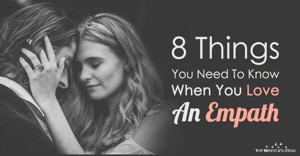 8 Things You Need To Know About Loving An Empath