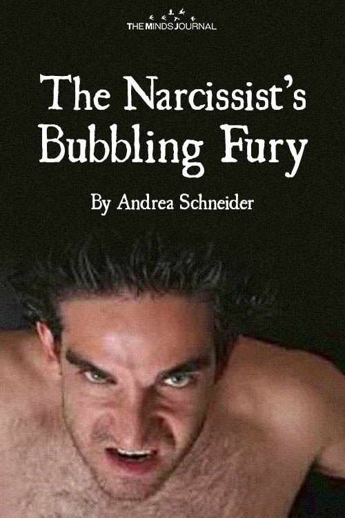 The Narcissists Bubbling Fury