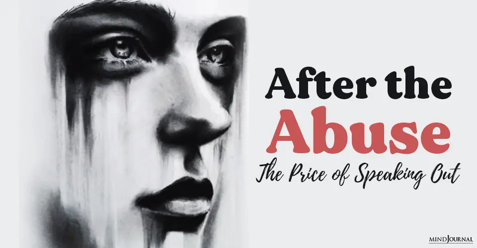 After The Abuse: The Price Of Speaking Out