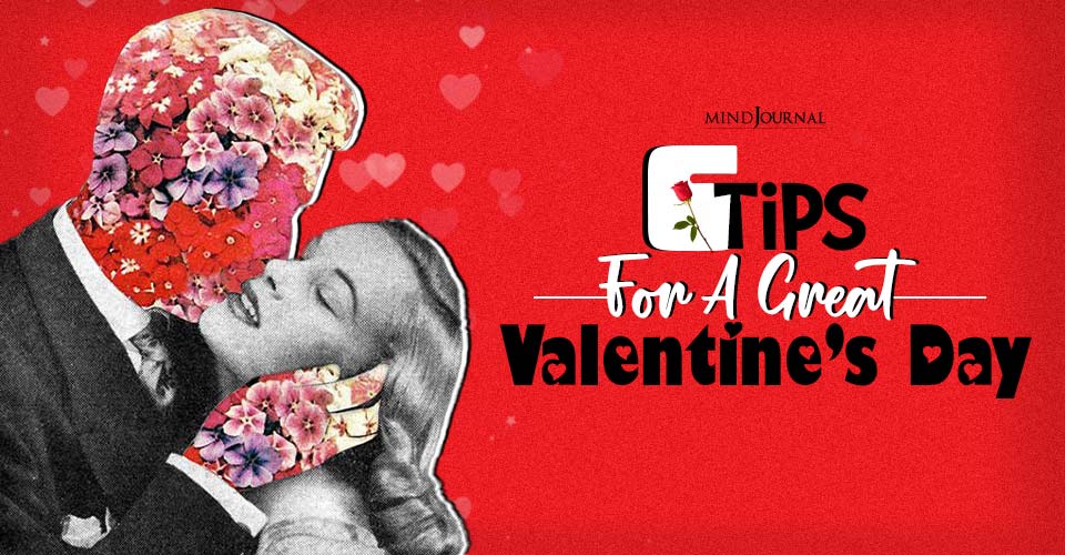 6 Best Tips For A Great Valentine’s Day