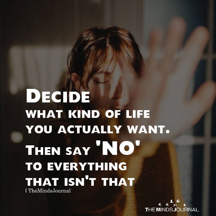 Decide what kind of life