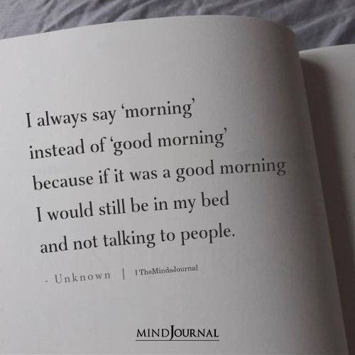 I Always Say 'Morning' Instead Of 'Good Morning'