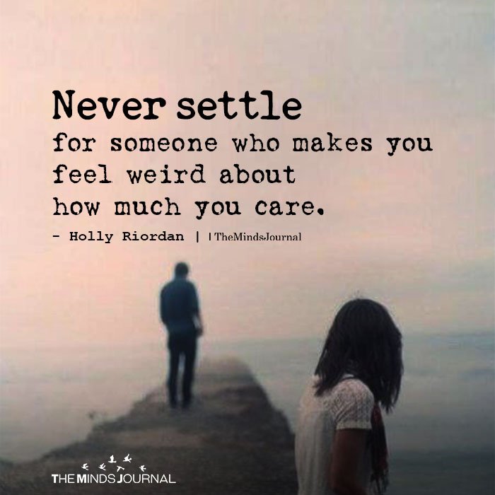 Never settle for someone