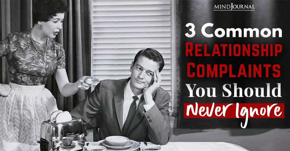 3 Common Relationship Complaints You Should Never Ignore