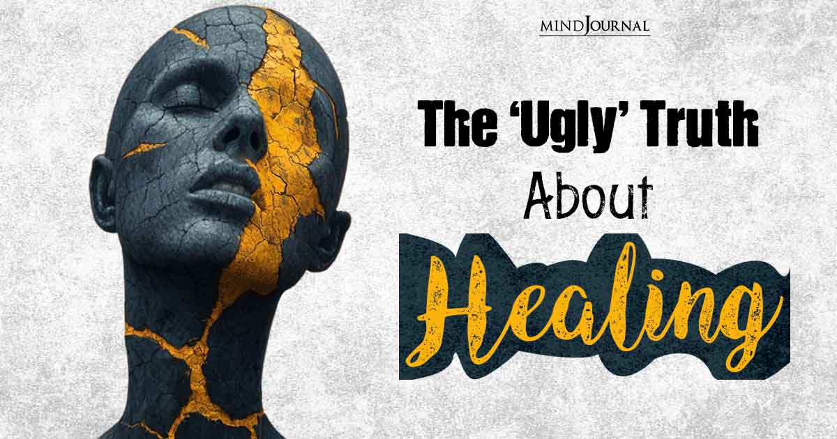 The “Ugly” Truth About Healing