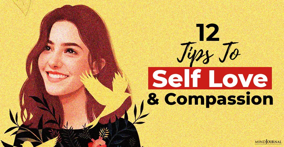 12 Tips To Self-Love And Compassion