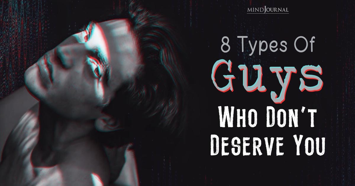 The 8 Types Of Guys To Avoid At All Costs