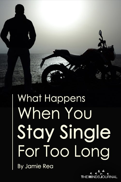 What Happens When You Stay Single For Too Long
